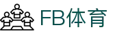 FB体育平台官方网站-FB(中国)